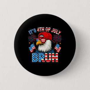 Badge Rond 5 Cm C'est le 4 juillet Bruh Aigle américain Patriote G