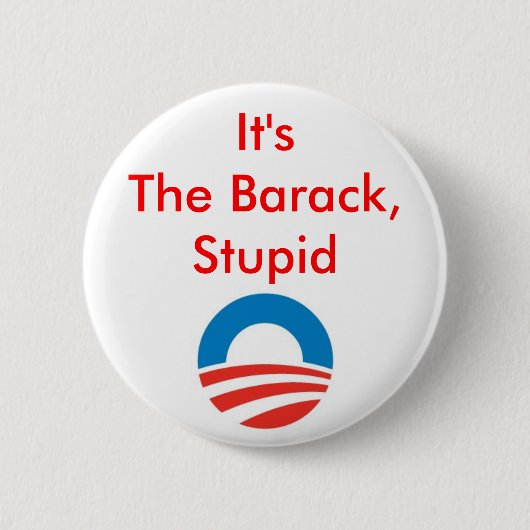 Badge Rond 5 Cm C'est le Barack, stupide (Devant)
