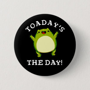 Badge Rond 5 Cm C'est Le Jour Drôle de Punais de Crapaud Fond Somb