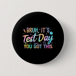Badge Rond 5 Cm C'est le jour du test Vous avez ce jour de test en