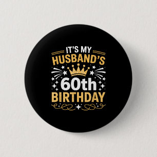 Badge Rond 5 Cm C'est les 60 ans de mon mari Joyeuse fête 60 ans