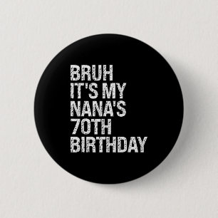 Badge Rond 5 Cm C'est les 70 ans de ma Nana, Reine Couronne Happ