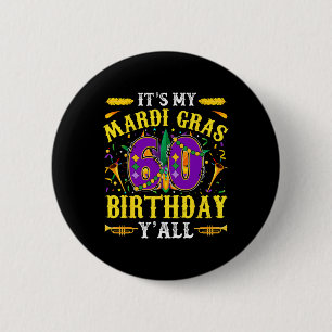 Badge Rond 5 Cm C'est ma 60e fête de Mardi Gras