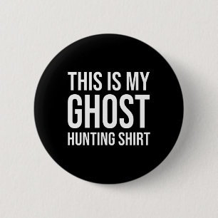 Badge Rond 5 Cm C'Est Ma Chasse Aux Fantômes - Chasseur De Fantôme