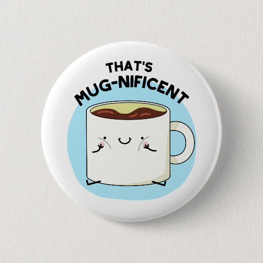 Badge Rond 5 Cm C'est magnifique jeu de Mug Café Funny (Devant)