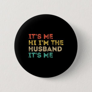 Badge Rond 5 Cm C'est moi, je suis le mari, c'est ma Fête des père