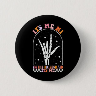 Badge Rond 5 Cm C'est moi, salut, je suis la demoiselle d'honneur