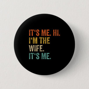 Badge Rond 5 Cm Cest moi salut je suis la femme cest moi lamour dr