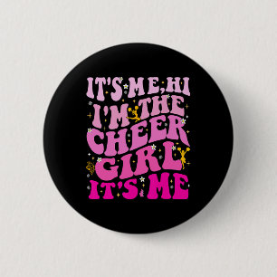 Badge Rond 5 Cm C'est moi, salut, je suis la pom-pom girl, c'est m