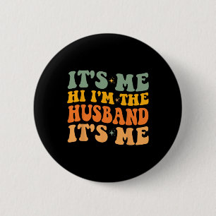 Badge Rond 5 Cm C'est moi Salut Je suis le mari C'est moi pour pap