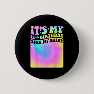 Badge Rond 5 Cm C'est mon 11e anniversaire Signez ma chemise Cute