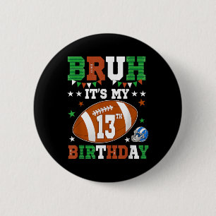 Badge Rond 5 Cm C'est mon 13ème anniversaire 13 ans joueur de foot