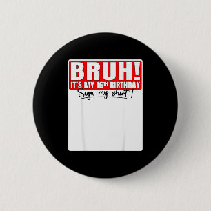 Badge Rond 5 Cm C'est mon 16ème anniversaire Signe mon T-shirt 16