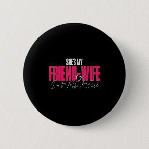 Badge Rond 5 Cm Cest Mon Amie-femme Ne Rendez Pas Cela Drôle Citat