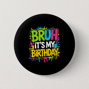 Badge Rond 5 Cm C'est mon anniversaire mec drôle anniversaire pour