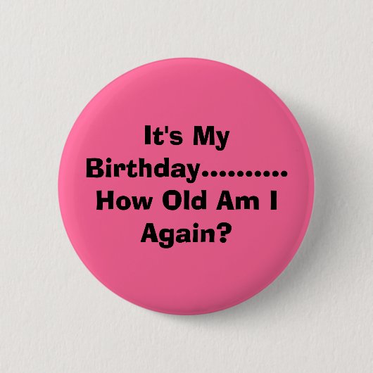 Badge Rond 5 Cm C'est mon anniversaire .......... Quel est-ce (Devant)