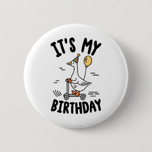 Badge Rond 5 Cm C'Est Mon Anniversaire Qui Correspond Drôle Goose