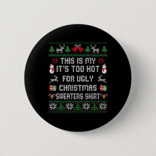 Badge Rond 5 Cm C'est Mon C'est Trop Chaud Pour Le Sweat De Noël L