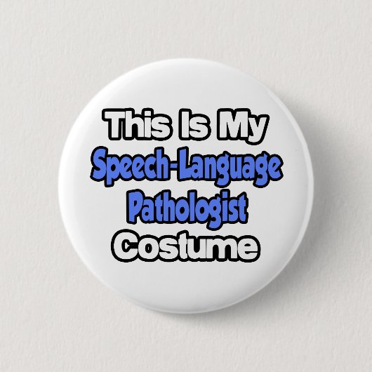 Badge Rond 5 Cm C'Est Mon Costume De Pathologiste De Langue Parlan (Devant)