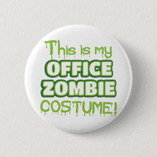 Badge Rond 5 Cm C'est mon costume de ZOMBI de BUREAU