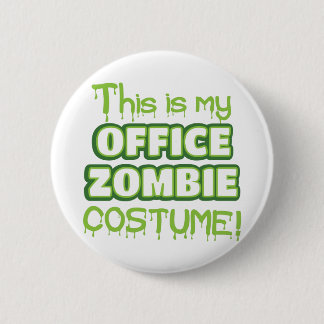 Badge Rond 5 Cm C'est mon costume de ZOMBI de BUREAU
