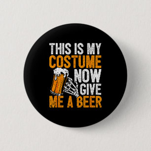 Badge Rond 5 Cm C'est Mon Costume Maintenant Donnez-Moi Une Bière
