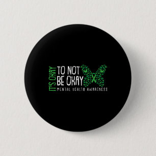 Badge Rond 5 Cm C'est Ok De Ne Pas Être Ok Papillon De Sensibilisa