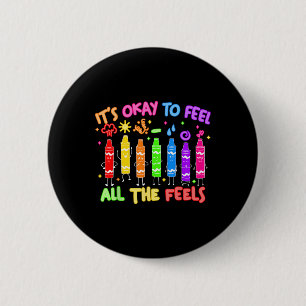 Badge Rond 5 Cm C'est Okay De Ressentir Tous Les Sentiments Crayon