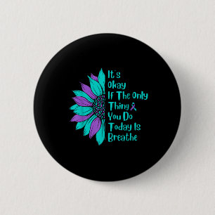 Badge Rond 5 Cm C'est Okay Si La Seule Chose Que Vous Faites Aujou