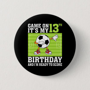 Badge Rond 5 Cm C'est parti, c'est mon 13e anniversaire et je suis