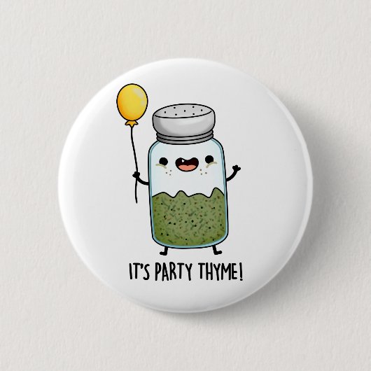 Badge Rond 5 Cm C'est Party Thyme Funny Herb Pun (Devant)