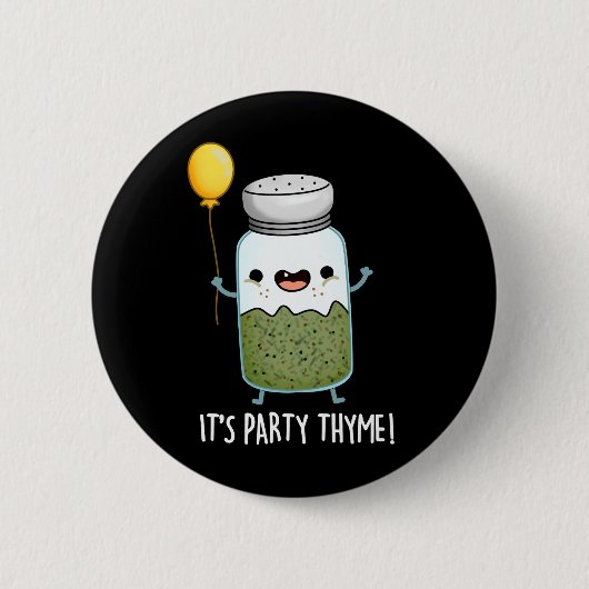 Badge Rond 5 Cm C'est Party Thyme Funny Herb Pun Dark BG (Devant)