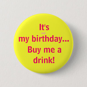 Badge Rond 5 Cm C'est, pas, mon anniversaire…, m'achètent a,