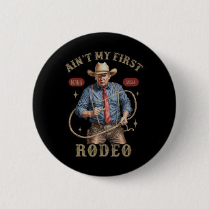 Badge Rond 5 Cm C'est pas mon premier rodéo Western Cowboy Drôle T