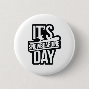Badge Rond 5 Cm C'est Snowboard Day Apparel pour Snowboarder Snow