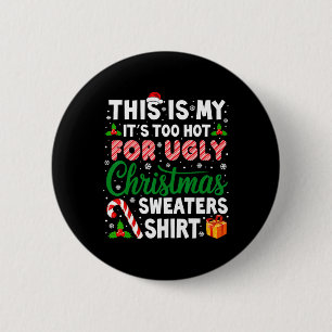 Badge Rond 5 Cm C'est Trop Chaud Pour Les Pulls De Noël Laids Drôl