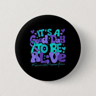 Badge Rond 5 Cm C'Est Un Bon Jour Pour Être Vivant Dans La Prévent