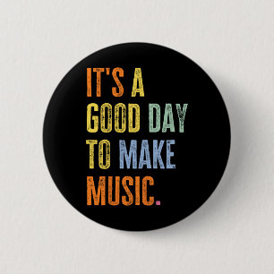 Badge Rond 5 Cm C'est un bon jour pour faire de la musique Amateur