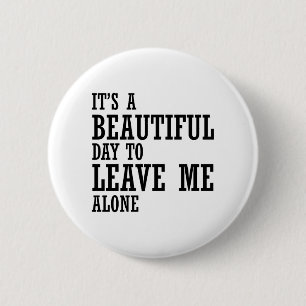 Badge Rond 5 Cm c'est une belle journée pour me laisser tranquille