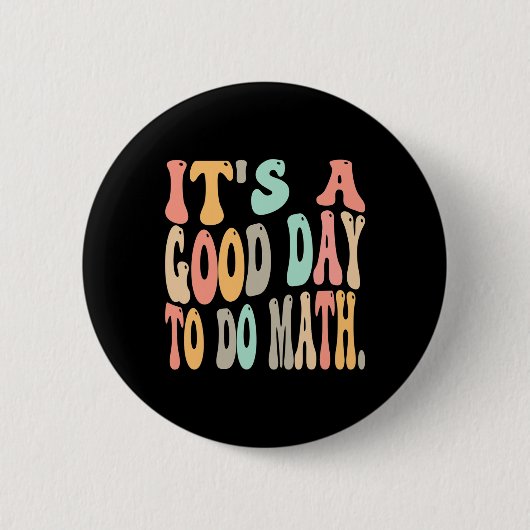 Badge Rond 5 Cm c'est une bonne journée de faire des maths pour le (Devant)