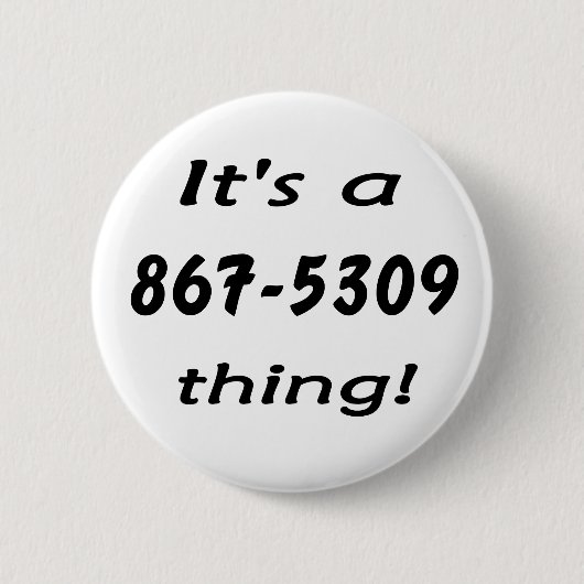 Badge Rond 5 Cm c'est une chose 867-5309 (Devant)