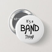 Badge Rond 5 Cm C'est une chose de bande ! (Devant & derrière)