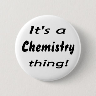 Badge Rond 5 Cm C'est une chose de chimie ! Conception d'attitude