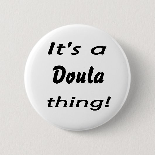 Badge Rond 5 Cm C'est une chose de doula ! (Devant)