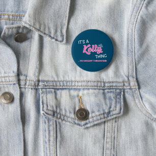 Badge Rond 5 Cm C'est une chose que Kelly ne comprendrait pas