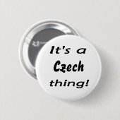 Badge Rond 5 Cm C'est une chose tchèque ! (Devant & derrière)