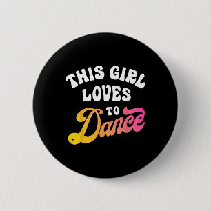 Badge Rond 5 Cm Cette Fille Aime Danser Drôle Danseuse Danser Cade
