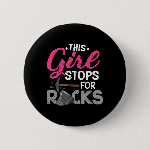 Badge Rond 5 Cm Cette Fille S'Arrête Pour Rocks Rock Collector Geo