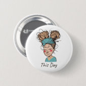 Badge Rond 5 Cm Cette journée |  Temps difficiles  (Devant & derrière)