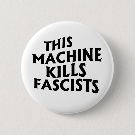 Badge Rond 5 Cm Cette machine tue les fascistes (Devant)